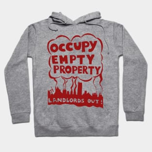 Occupy Empty Property, Landlords Out! - Punk, Leftist, Socialist, Anarchist, Squatter Hoodie